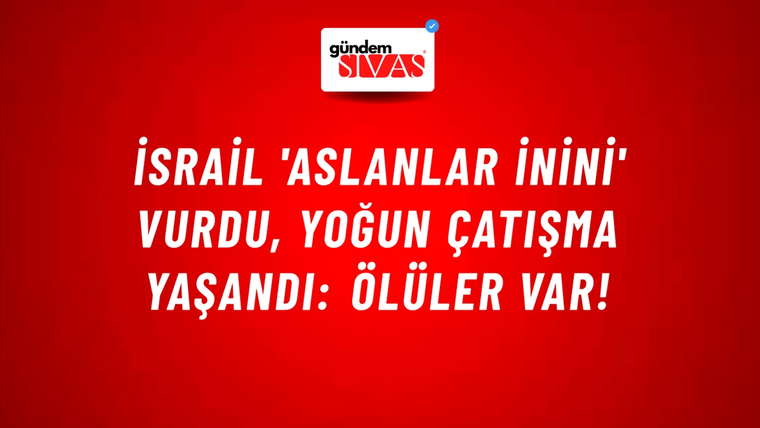 İsrail 'Aslanlar İnini' vurdu, yoğun çatışma yaşandı: Ölüler var!