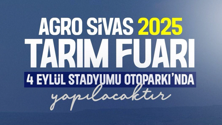 Mavi arka planda beyaz ve sarı yazılarla "Agro Sivas 2025 Tarım Fuarı" ve "4 Eylül Stadyumu Otoparkı'nda yapılacaktır" yazıyor.