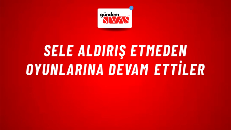 Sele Aldırış Etmeden Oyunlarına Devam Ettiler