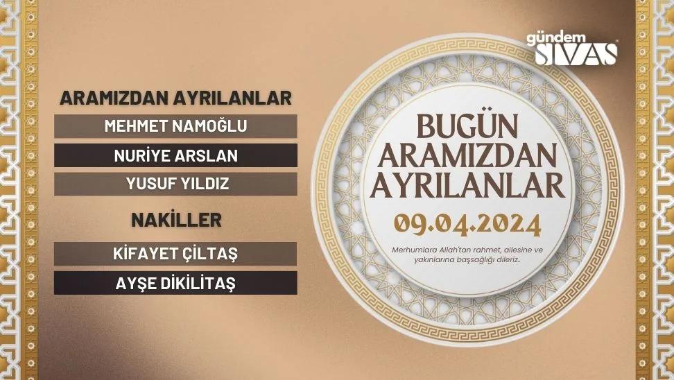 Sivas'ta Vefat Edenler - 09.04.2024