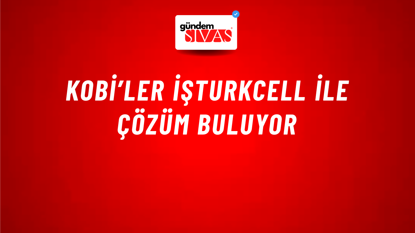 KOBİ’ler İşTurkcell ile çözüm buluyor