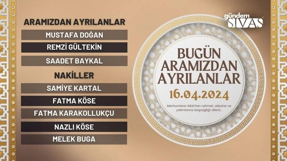 Sivas'ta Hayatını Kaybedenler - 16.04.2024