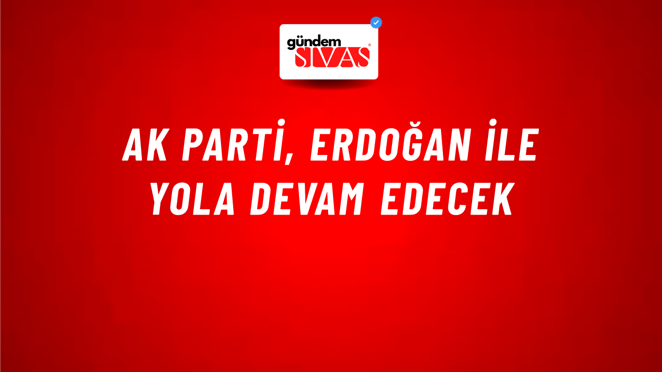 AK Parti, Erdoğan ile yola devam edecek