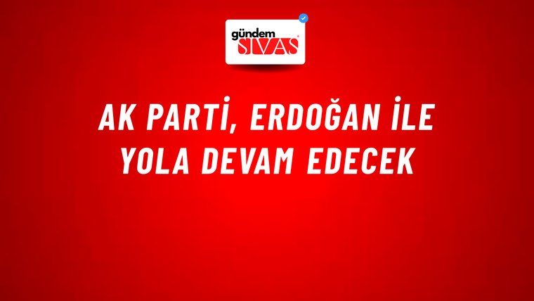 AK Parti, Erdoğan ile yola devam edecek