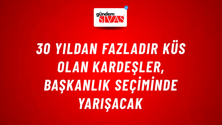 30 yıldan fazladır küs olan kardeşler, başkanlık seçiminde yarışacak