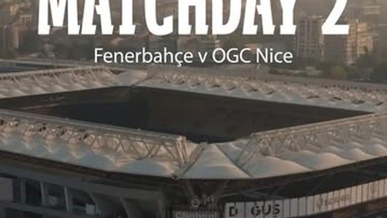 Üzerinde “MATCHDAY 2” ve “Fenerbahçe v OGC Nice” yazıları bulunan stadyum görüntüsü.