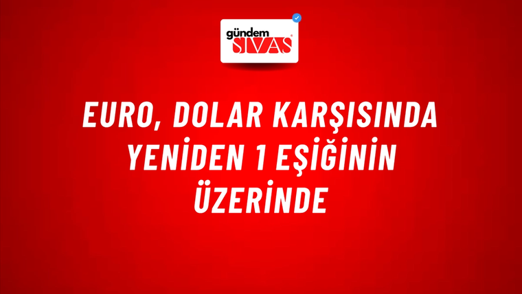 Euro, dolar karşısında yeniden 1 eşiğinin üzerinde