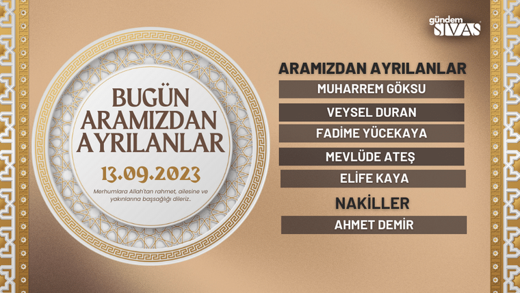 Bej zeminli duyuruda 13.09.2023 tarihiyle vefat edenlerin ve nakledilen kişinin isimleri listeleniyor.