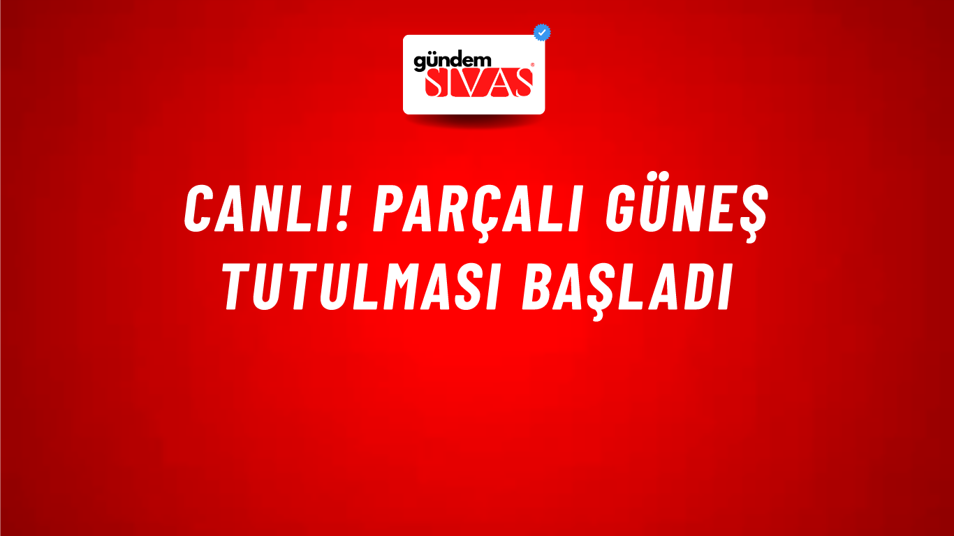 Canlı! Parçalı güneş tutulması başladı