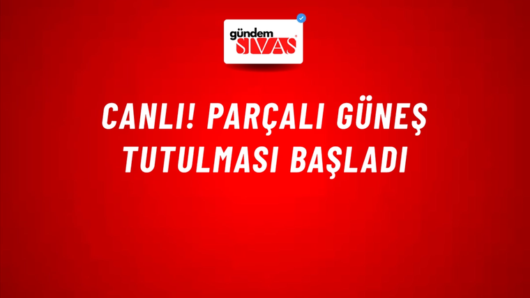 Canlı! Parçalı güneş tutulması başladı