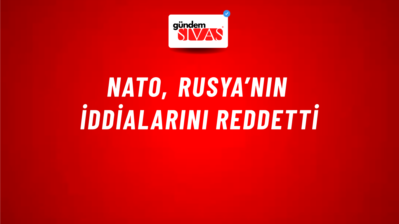 NATO, Rusya’nın iddialarını reddetti