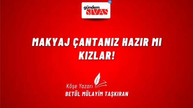 Makyaj Çantanız Hazır mı Kızlar!