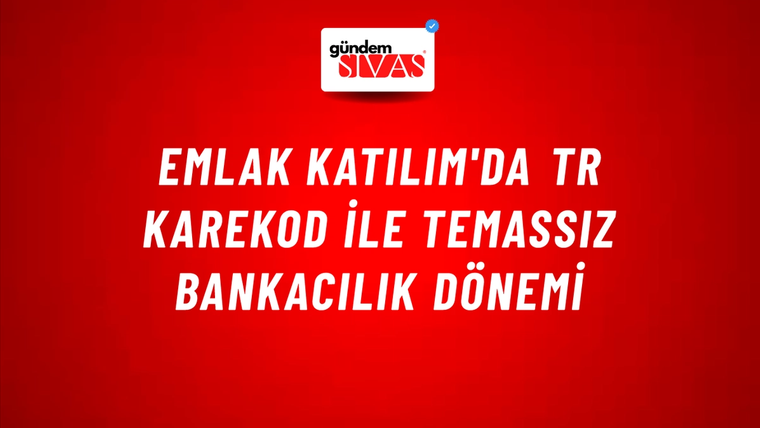 Emlak Katılım'da TR karekod ile temassız bankacılık dönemi