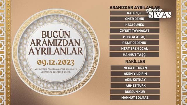 Sivas'ta Aramızdan Ayrılanlar - 09.12.2023