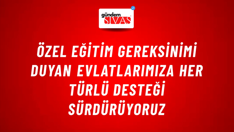 Özel eğitim gereksinimi duyan evlatlarımıza her türlü desteği sürdürüyoruz