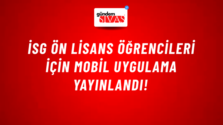 İSG Ön Lisans Öğrencileri İçin Mobil Uygulama Yayınlandı!