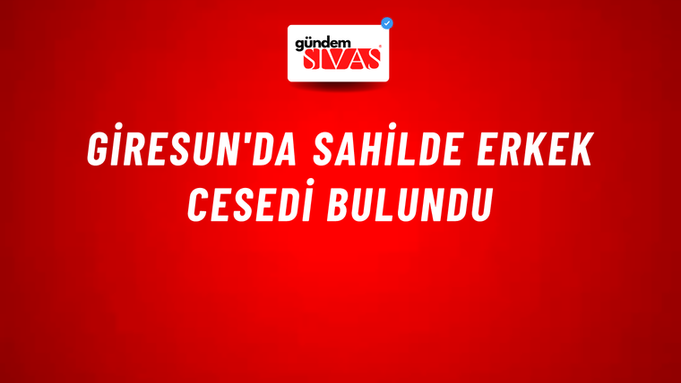Giresun'da sahilde erkek cesedi bulundu