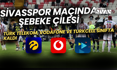 Sivasspor Maçında Şebeke Çilesi: Türk Telekom, Vodafone ve Turkcell Sınıfta Kaldı