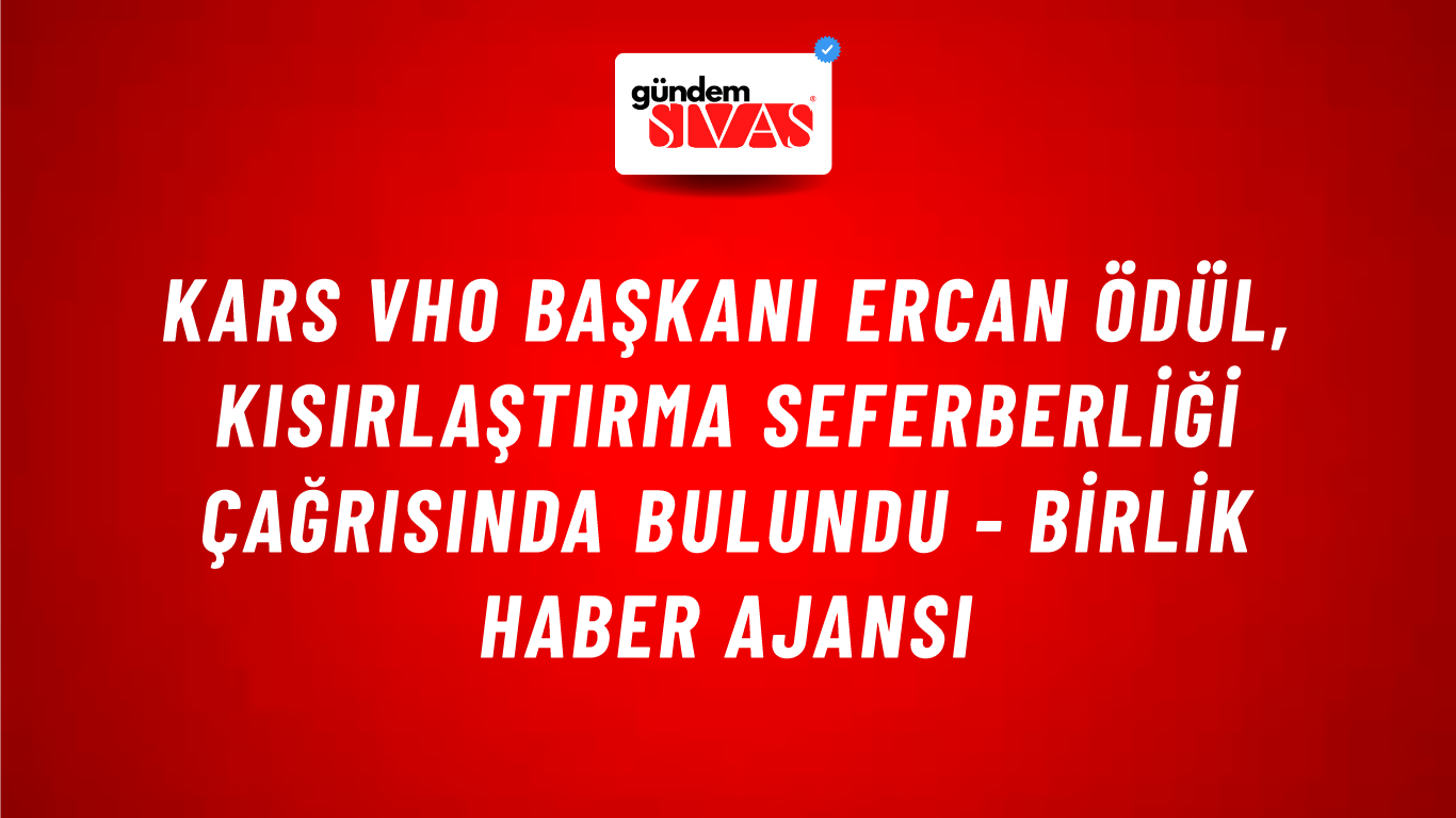 Kars VHO Başkanı Ercan Ödül, kısırlaştırma seferberliği çağrısında bulundu - Birlik Haber Ajansı