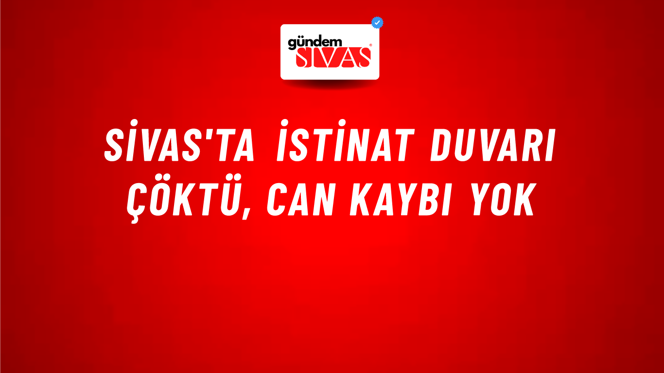 Sivas'ta İstinat Duvarı Çöktü, Can Kaybı Yok