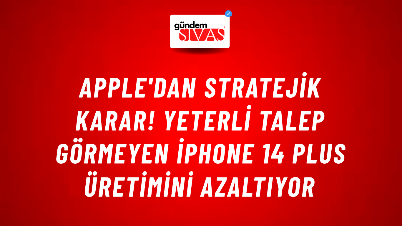 Apple'dan stratejik karar!  Yeterli talep görmeyen iPhone 14 Plus üretimini azaltıyor