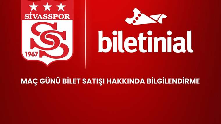 Kırmızı fonda Sivasspor arması ve biletinial logosunun yanında maç günü bilet satışı hakkında bilgilendirme yazısı yer alıyor.