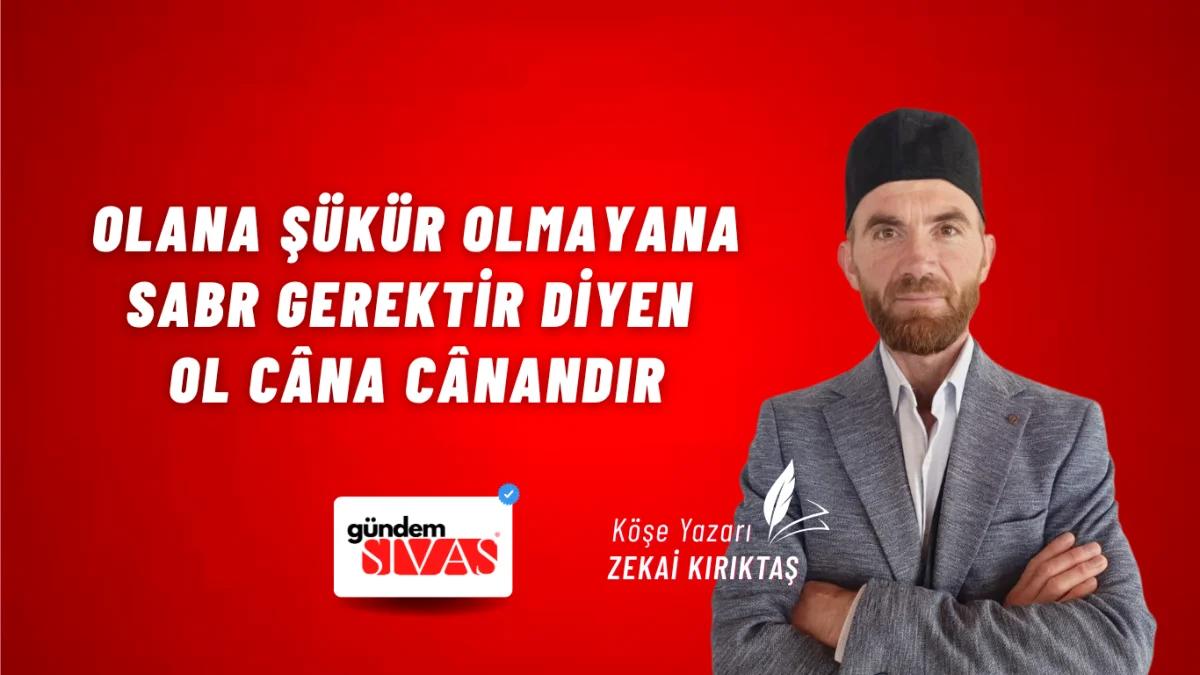 Olana Şükür Olmayana Sabr Gerektir