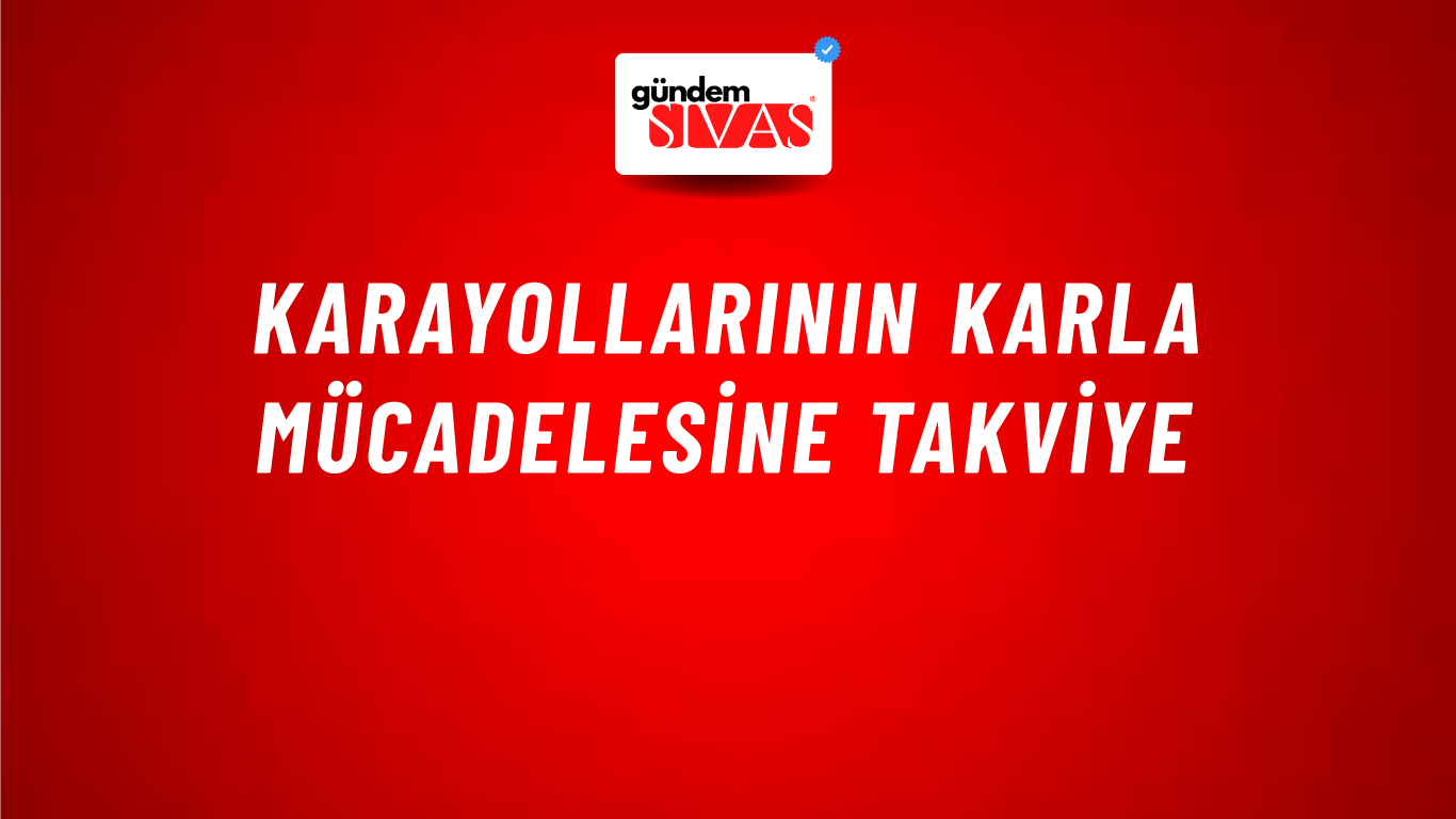 Karayollarının Karla Mücadelesine Takviye