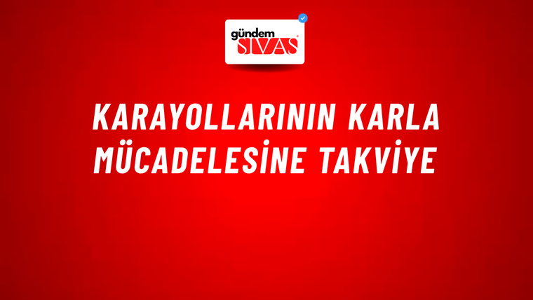 Karayollarının Karla Mücadelesine Takviye