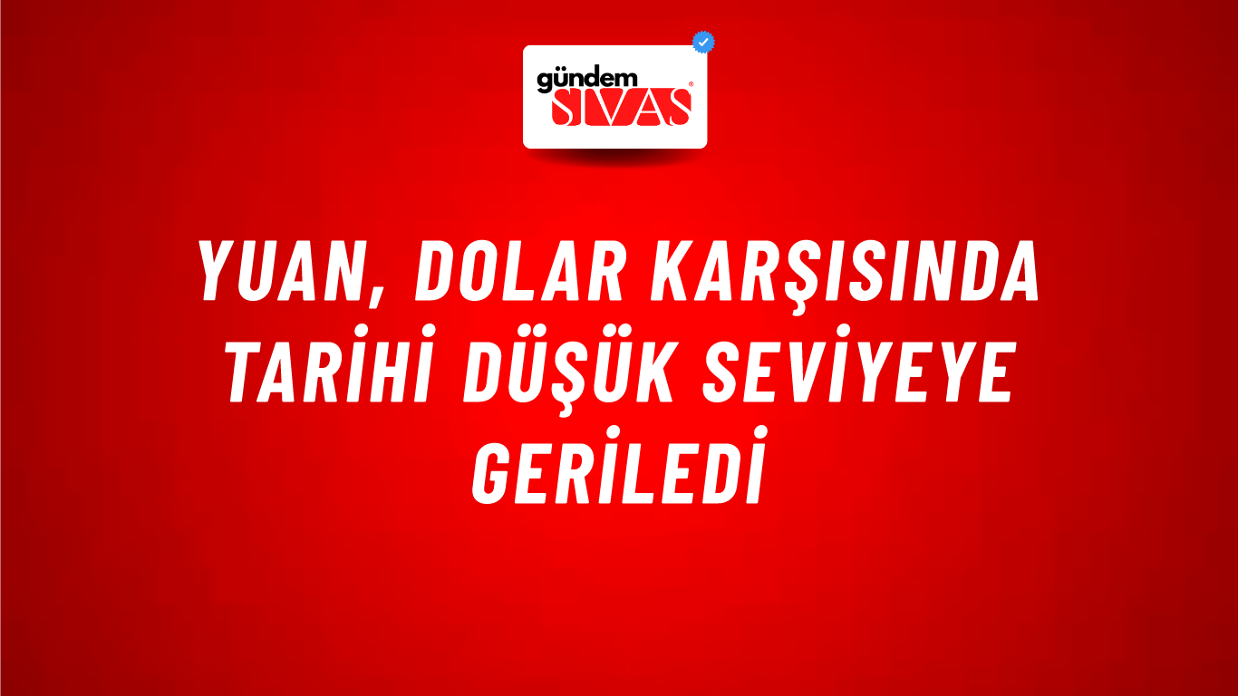 Yuan, dolar karşısında tarihi düşük seviyeye geriledi