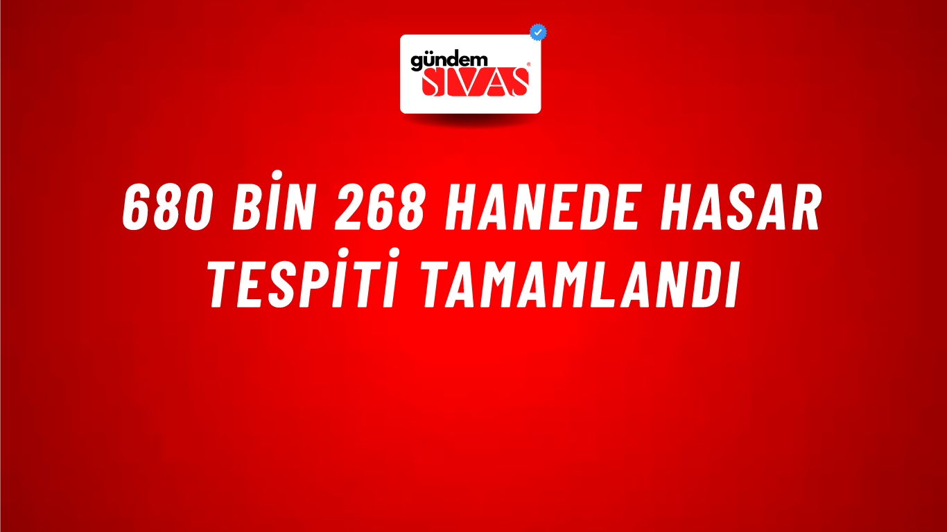680 Bin 268 Hanede Hasar Tespiti Tamamlandı
