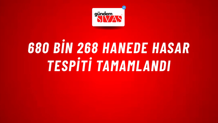 680 Bin 268 Hanede Hasar Tespiti Tamamlandı