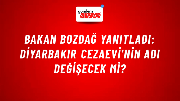 Bakan Bozdağ yanıtladı: Diyarbakır Cezaevi'nin adı değişecek mi?