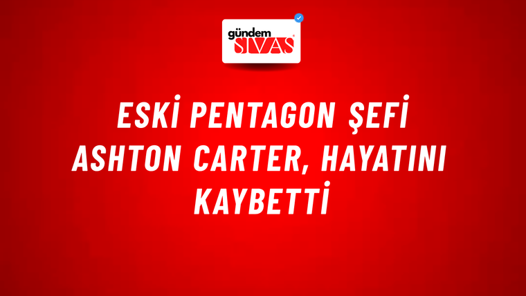 Eski Pentagon şefi Ashton Carter, hayatını kaybetti