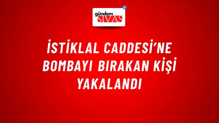 İstiklal Caddesi’ne bombayı bırakan kişi yakalandı