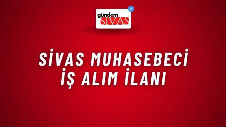 Kırmızı arka planda beyaz yazıyla 'Sivas Muhasebeci İş Alım İlanı' yazısı.