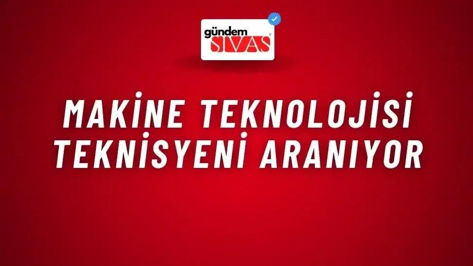 Makine Teknolojisi Teknisyeni Aranıyor
