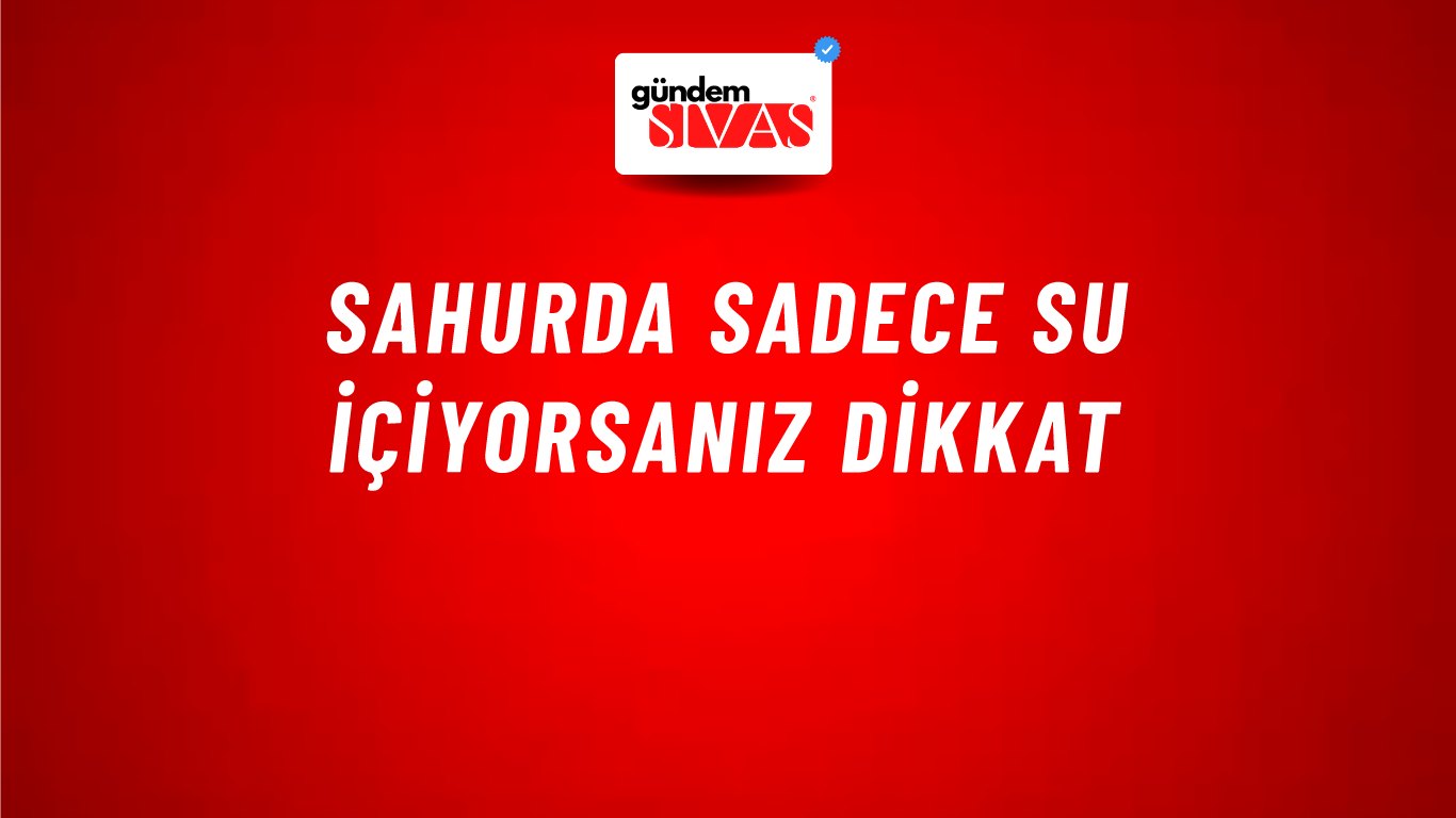 Sahurda Sadece Su İçiyorsanız Dikkat