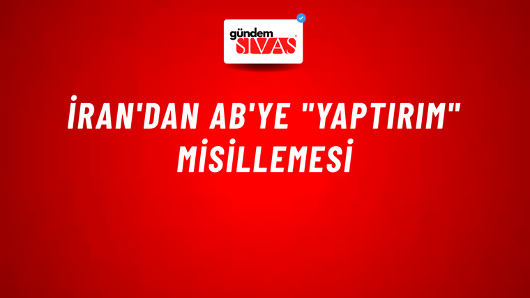 İran'dan AB'ye "yaptırım" misillemesi