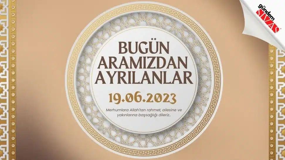19.06.2023 Sivas Vefat Edenler