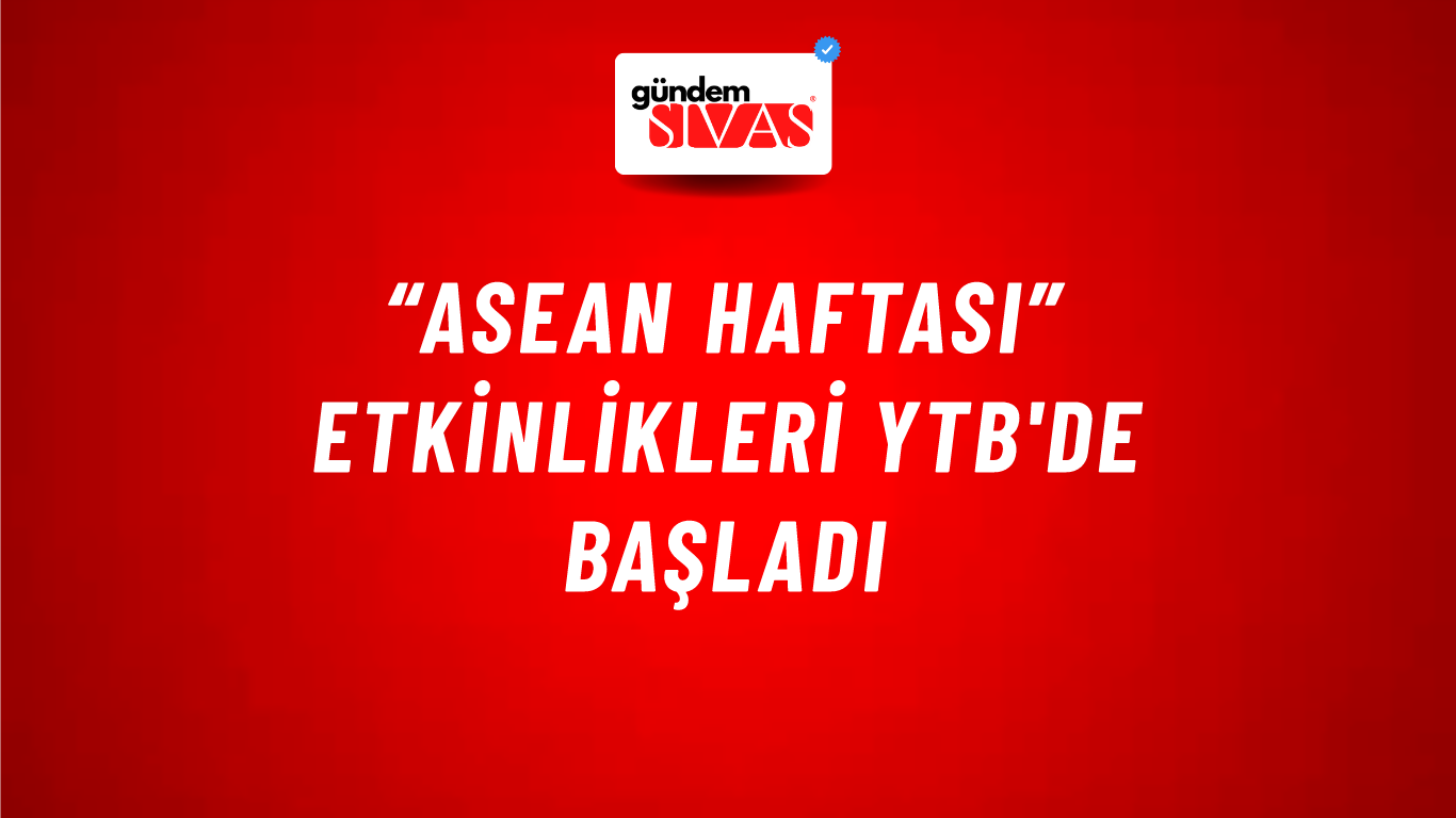 “ASEAN Haftası” etkinlikleri YTB'de başladı