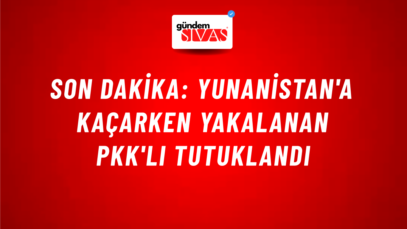 Son Dakika: Yunanistan'a kaçarken yakalanan PKK'lı tutuklandı
