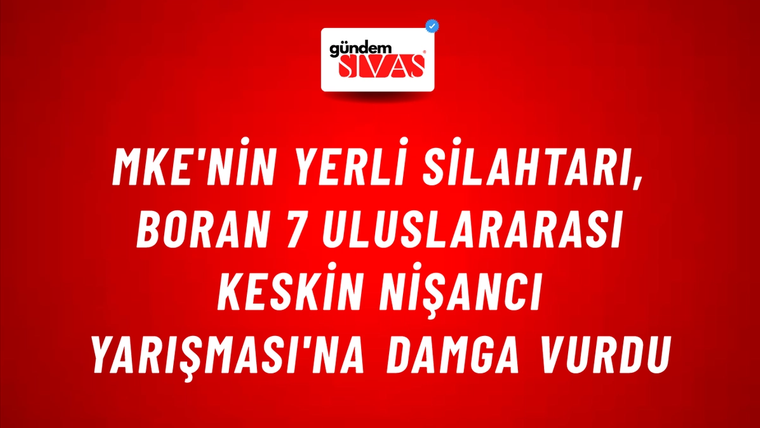 MKE'nin Yerli Silahtarı, Boran 7 Uluslararası Keskin Nişancı Yarışması'na Damga Vurdu