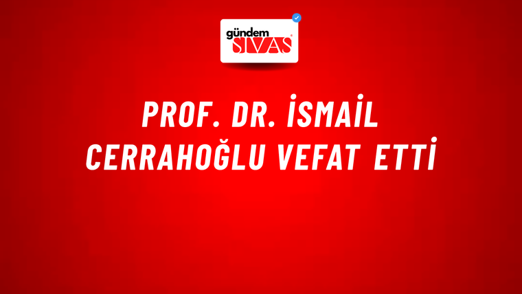 Prof. Dr. İsmail Cerrahoğlu vefat etti