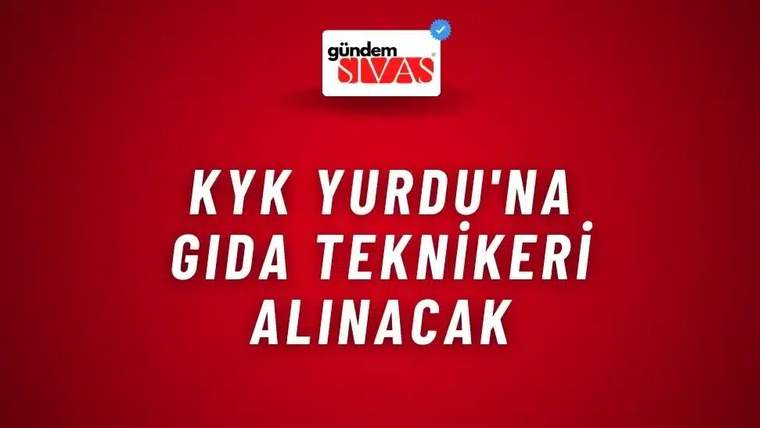 KYK Yurdu'na Gıda Teknikeri Alınacak