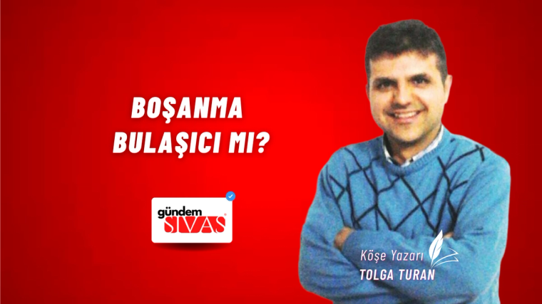 Köşe yazarı Tolga Turan ve “Boşanma Bulaşıcı mı?” başlıklı yazının kapak görseli