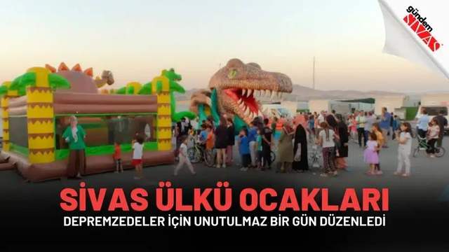 Sivas Ülkü Ocakları, Depremzedeler İçin Unutulmaz Bir Gün Düzenledi