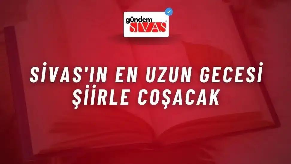 Sivas'ın En Uzun Gecesi Şiirle Coşacak