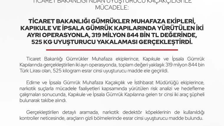 Ticaret Bakanlığı logolu duyuruda, uyuşturucu operasyonunda 525 kilogram madde ele geçirildiği yazıyor.