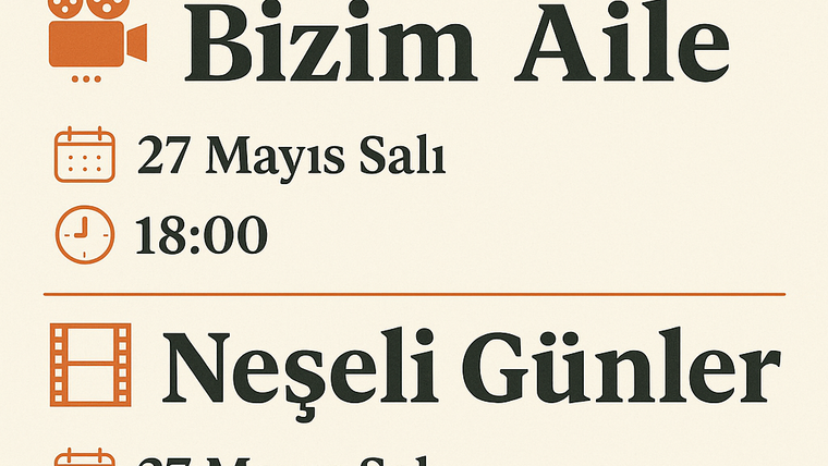 Afişte Bizim Aile ve Neşeli Günler film adları, 27 Mayıs Salı tarihi ve 18:00 saati yazıyor.
